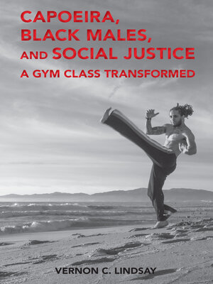 cover image of Capoeira, Black Males, and Social Justice